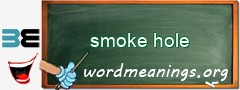 WordMeaning blackboard for smoke hole